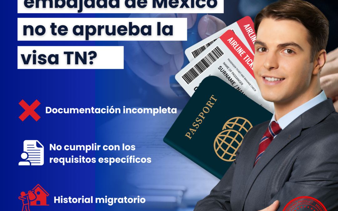 Visa TN: ¿Por qué no te la aprueban?